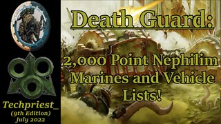 Death Guard: 2,000 Point Nephilim Infantry and Vehicle Lists!