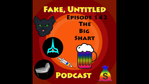 Fake, Untitled Podcast: Episode 142 - The Big Shart