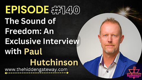 THG Episode 140 | The Sound of Freedom: An Exclusive Interview with Paul Hutchinson