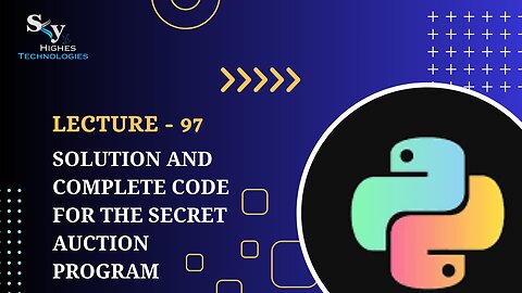 97. Solution and Complete Code for the Secret Auction Program | Skyhighes | Python