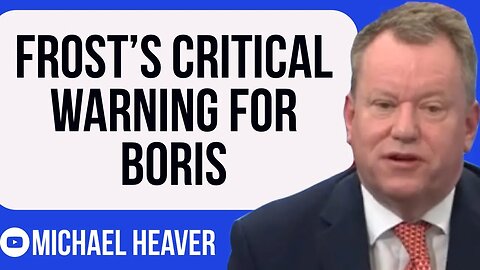 Frost Delivers Critical WARNING For Boris