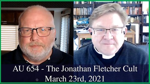 Anglican Unscripted 654 - The Jonathan Fletcher Cult