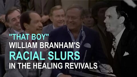 That Boy: William Branham's Racial Slurs in the Healing Revivals