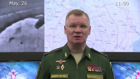 Briefing by Russian Defence Ministry 2022 05 26