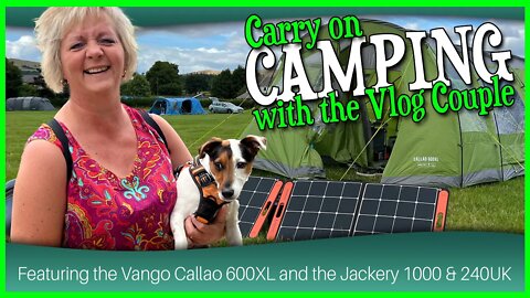 Carry On camping featuring the Vango Callao 600xl and the Jackery 1000 UK & 240 UK
