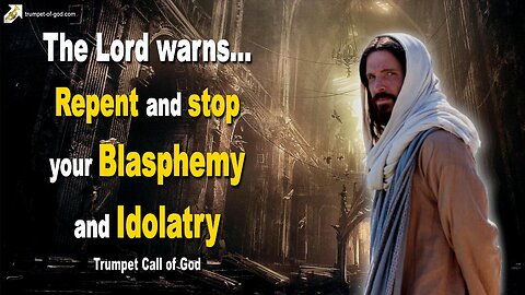 Rhema Nov 3, 2023 🎺 The Lord warns... Repent and stop your Blasphemy and Idolatry
