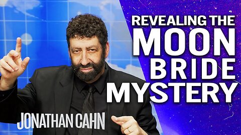 The Mystery Of The Moon Bride! | Jonathan Cahn Sermon