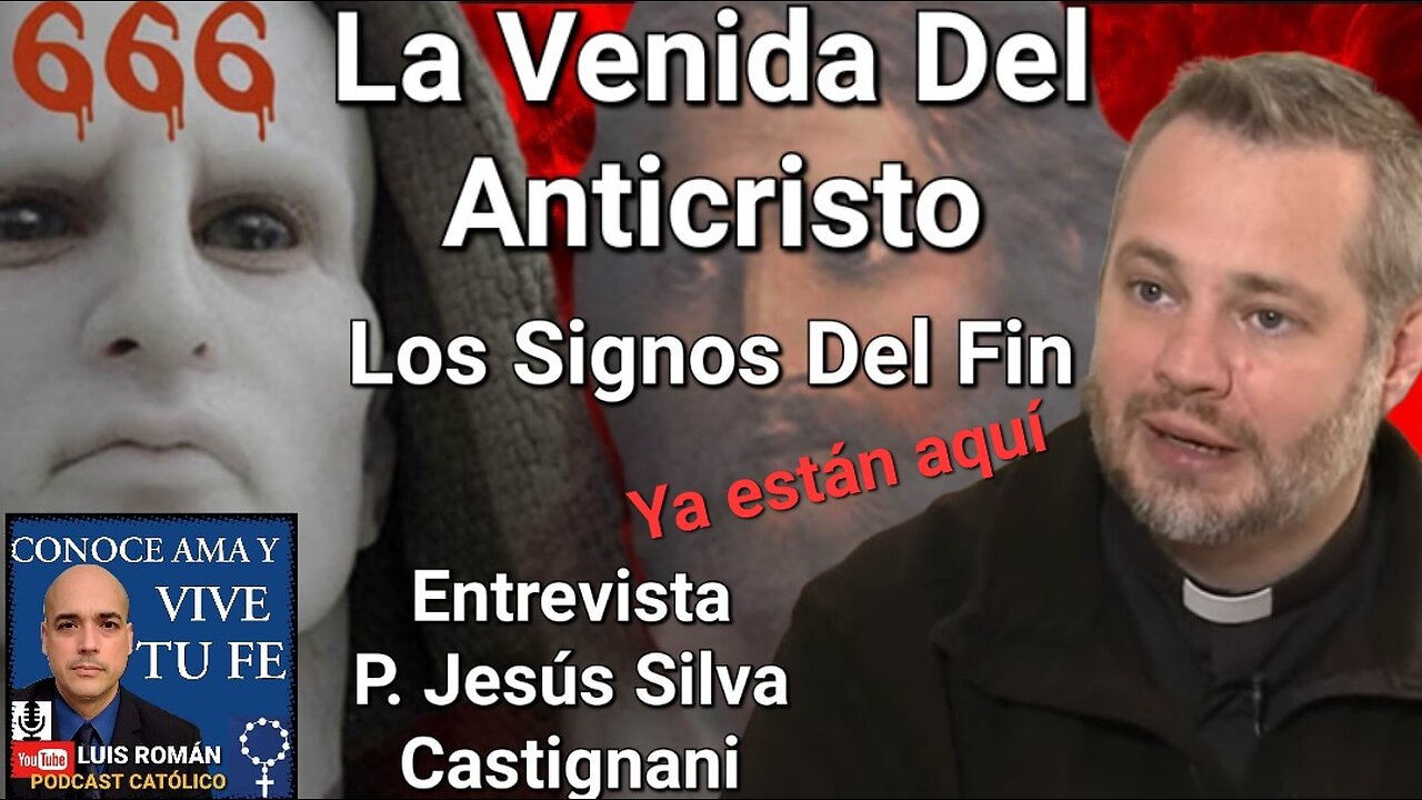 ⚠la Venida Del Anticristo Y El Falso Profeta Entrevista Padre Jesús Silva Castignani Con Luis Roman 