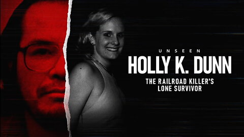 Holly K. Dunn: The Railroad Killer’s Lone Survivor