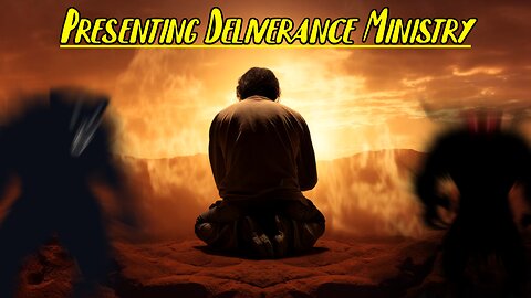 How To Present Deliverance Ministry As Reasonable