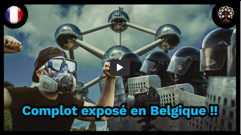 Le complot organisé contre les manifestants à Bruxelles exposé !!