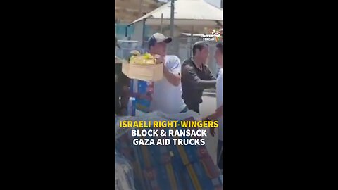 ISRAELI RIGHT-WINGERS BLOCK & RANSACK GAZA AID TRUCKS