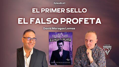 El Primer Sello: El Falso Profeta Vol. 1 con David Moragas Lomas
