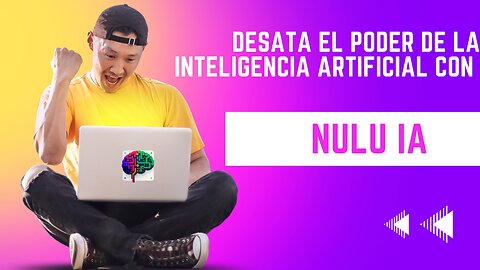 Nulu La herramienta de inteligencia artificial más avanzada - Presentación oficial