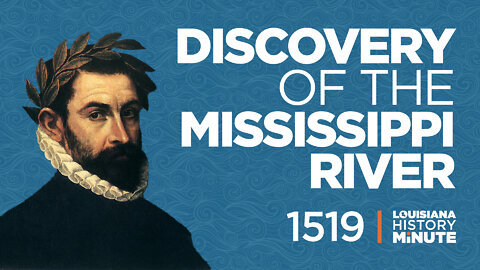1519 | Discovery of the Mississippi River | Louisiana History