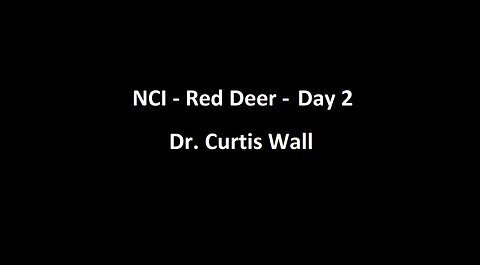 National Citizens Inquiry - Red Deer - Day 2 - Dr. Curtis Wall Testimony