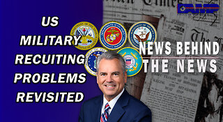 US Military Recruiting Problems Revisited | NEWS BEHIND THE NEWS May 19th, 2023