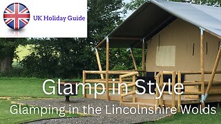 Glamping in Lincolnshire Wolds, Glamp in Style