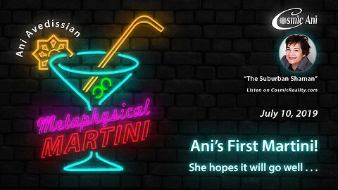 "Metaphysical Martini" 07/10/2019 - Ani's first Martini! She hopes it will go well...