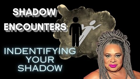 Shadow Encounters - How To Identify Your Shadows