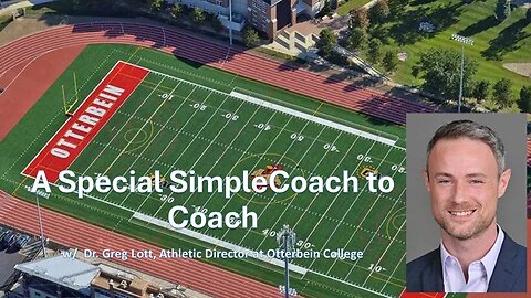 A Special SimpleCoach to Coach with Dr. Greg Lott, Athletic Director at Otterbein College