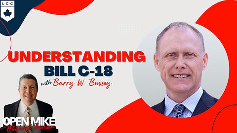 Understanding Bill C-18 ft. Lawyer Barry W. Bussey