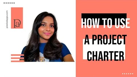 How to use Project Charters | Project Charters | Project Management | Pixeled Apps