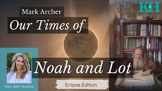 Mark Archer: Our Times of Noah and Lot - Eclipse Edition [King Hero Interview]
