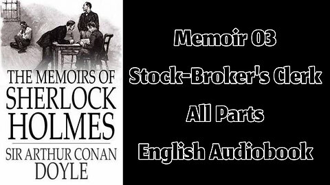 Memoir 03 - Stock-Broker's Clerk by Sir Arthur Conan Doyle || English Audiobook