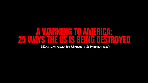 A Warning To America: 25 Ways The U.S. Is Being Destroyed (Explained In Under 2 Minutes)