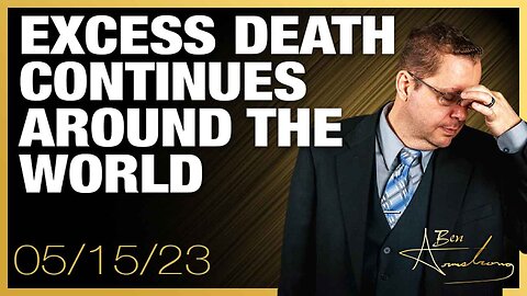 The Ben Armstrong Show | Excess Death Continues Around The World and The World Invades America
