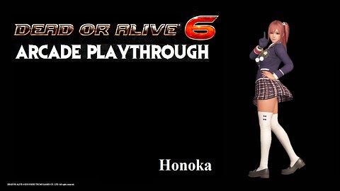 Dead or Alive 6: Honoka Arcade Playthrough