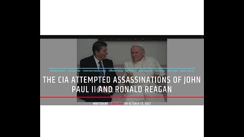 The CIA Attempted Assassinations Of Ronald Reagan and John Paul II Part Two