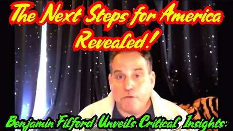 Benjamin Filford Unveils Critical Insights: The Next Steps for America Revealed!
