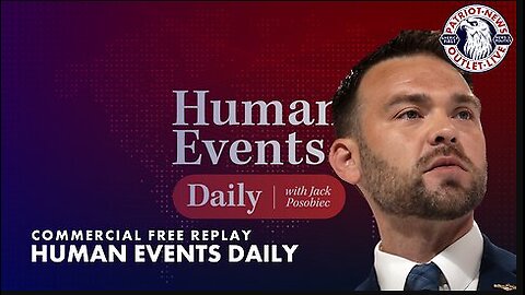 Christian Patriot News -Human Events Daily w/ Jack Posobiecs