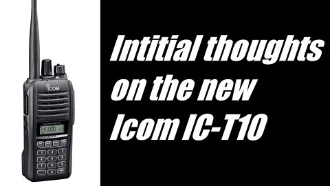 Initial thoughts on the new Icom IC-T10