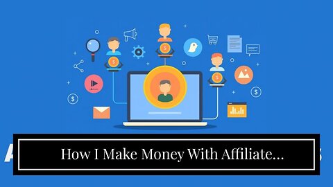 How I Make Money With Affiliate Marketing ($150,000year) Things To Know Before You Get This