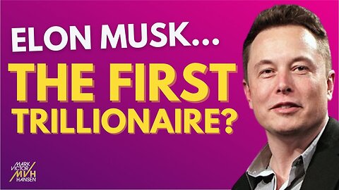Elon Musk Will Become The World’s First Trillionaire