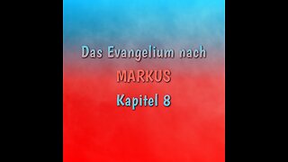 Markus Evangelium Kapitel 8