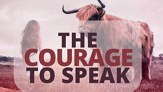 The Courage to Speak