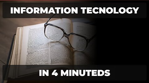 Information Tecnology In 4 Minutes