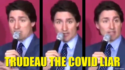 JUSTIN TRUDEAU THE COVID LIAR