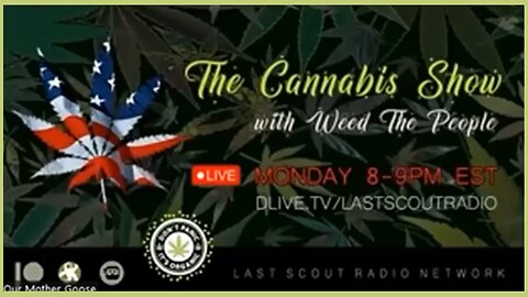 The Cannabis Show with "Weed The People" MONDAY 8PM EST [LSR NETWORK]