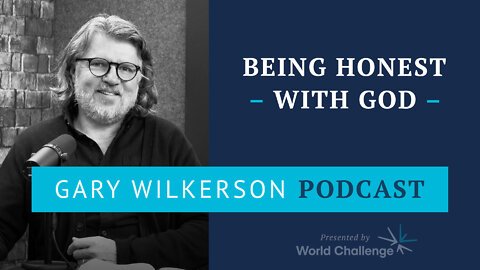 Psalms - Bringing Your Fears, Hurts and Struggles to God - Gary Wilkerson Podcast - 154