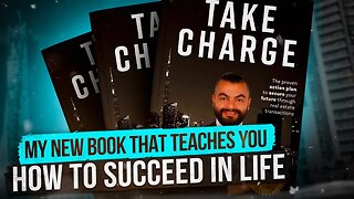 "Take Charge" - My New Book that Teaches You How To Succeed in Life