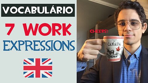 7 Expressões BRITÂNICAS para o TRABALHO | INGLÊS BRITÂNICO (RP) | Inglês empresarial