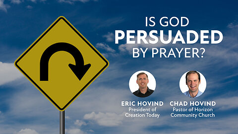 Is God Persuaded by Prayer? | Eric Hovind & Chad Hovind | Creation Today Show #227