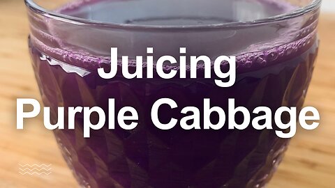 The Purple Cabbage Juice Experience