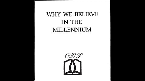 Why we Believe in the Millennium.