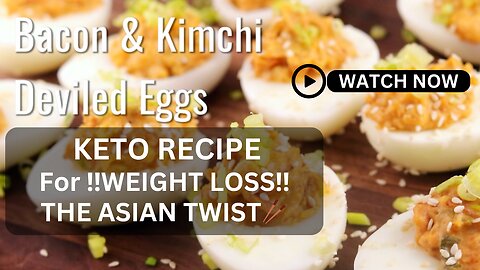 Asian Fusion | Keto Bacon Kimchi Deviled Eggs | Flavor Fusion!